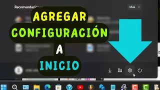 Como tener CONFIGURACI&Oacute;N en men&uacute; de inicio de Windows 11