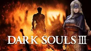 Dark Souls III : Playthrough #1 [ Cemetery of Ash - High Wall of Lothric ]