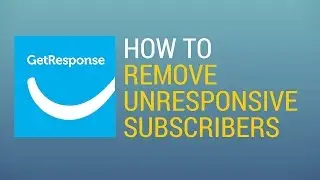 How to remove unresponsive subscribers (GetResponse)