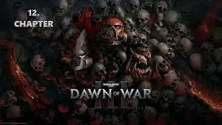 Warhammer 40,000: Dawn of War III / Mission 12: Chasing Beauty (Hard)