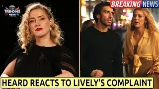 Amber Heard criticises social media as she reacts to Blake Lively's complaint about Justin Baldoni