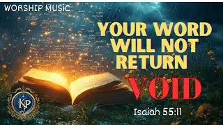 🎼Your Word will not return void [Worship Songs]✝️🎶 Isaiah  55:11