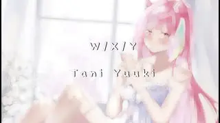 W/X/Y / Tani Yuuki 【Mochi Prince】