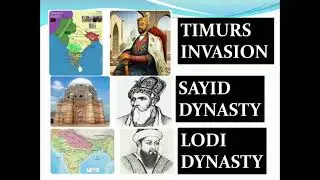 DELHI SULTANS: TIMUR INVASION, SAYYID DYNASTY, LODI DYNASTY