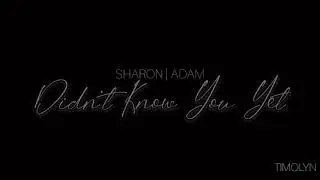 Sharon & Adam Newman || Didn&rsquo;t Know You Yet
