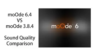 MoOde audio version 3.8.4 VS 6.4 sound quality comparison