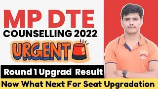 mp dte counselling 2022 round 1 upgrade seat allotment ✅ | mp dte counselling 2022 🔥