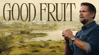 SE ONLINE | Good Fruit | Kyle Idleman | 11:30am Service