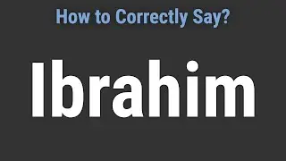 How to Pronounce Name Ibrahim (Correctly!)