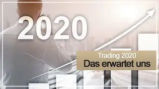 Ausblick 2020: Was dürfen wir als Trader erwarten?