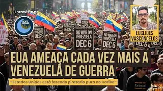 EUA amea&ccedil;a cada vez mais a Venezuela de guerra | Euclides Vasconcelos