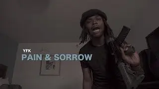 YFK - Pain & Sorrow (Official Music Video)