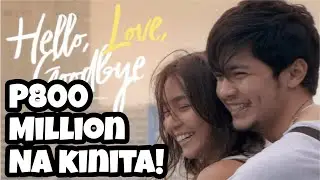 Ang Kinita Ng Hello Love GoodBye Movie ay mahigit 800million
