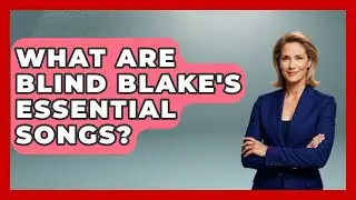 What Are Blind Blake's Essential Songs? - Jazz Music Legends