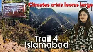 Trail 4 Unique Place in Islamabad Margallas/ Climate Crisis looms large
