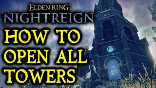 Elden Ring Nightreign - How To Open All Rise Towers!