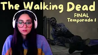 💔 No quer&iacute;a que Clementine me viera as&iacute;&hellip; | The Walking Dead FINAL