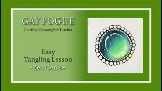 Zen Gems &mdash; Zentangle&reg; Lesson by Gay Pogue CZT &ndash; November 14, 2022