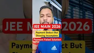 NTA Urgent🚨|Payment Failed In JEE Main 2026 Registration Form|Payment Deduct But Showing Incomplete