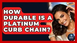 How Durable Is A Platinum Curb Chain? - Jewelry Market Spotlight