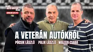 A VETERÁN AUTÓKRÓL | Gurulunk | Palik László, Pócsik László, Walter Csaba | Palikék világa