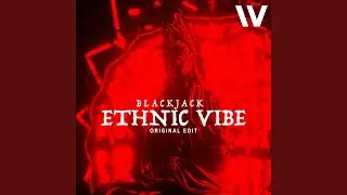 Ethnic Vibe (Original Edit)