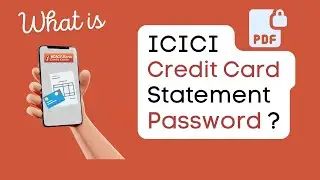 ICICI Credit Card Statement PDF password format [How to open the bill]