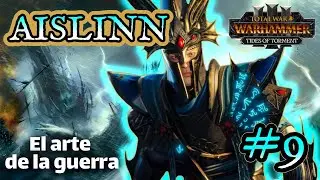 Aislinn | Altos Elfos en Legendario | #9 &ldquo;El arte de la guerra&rdquo; | Total War: Warhammer III