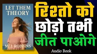 जो जा रहा है,उसे जाने दो | Let them go, let yourself grow | Hindi Audio Book Summary 