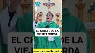 EL CHISTE DE LA VIEJITA SORDA