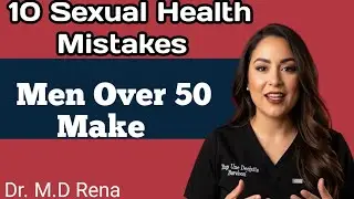 10 Sexual Health Mistakes | Men Over 50 Make This Mistakes