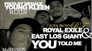 Royal Exile & East Los Giant : You Told Me
