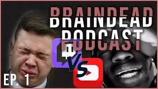 Braindead Podcast Ep. 1: Twitch vs. YouTube, Kyle Rittenhouse, Travis Scott
