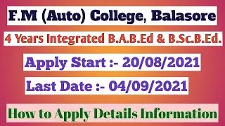 F.M ( Autonomous ) College, Balasore 4 Years Integrated B.Ed. Admission 2021 || Admission for B.Ed.
