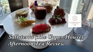 Salisterra of the Upper House (奕居) Afternoon Tea Review