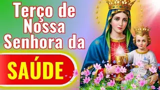 TERÇO DE NOSSA SENHORA DA SAÚDE HOJE 📿🙏🏽♥️
