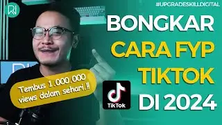 Cara FYP di Tiktok 2025 - Video Tembus Jutaan Views, Banyak Like, Masuk FYP dan Viral!