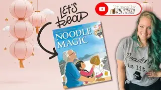 Noodle Magic (@LiterallyCultured Read Aloud)