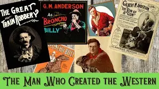 Broncho Billy Anderson: The First Film Cowboy