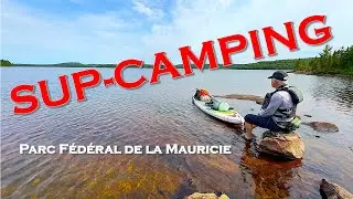 SUP-Camping au Lac du Caribou. Parc F&eacute;d&eacute;ral de la Mauricie. Qu&eacute;bec, Canada.