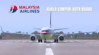 Malaysia Airlines Kuala Lumpur to Kota Bharu | B737-800 | X-Plane 12