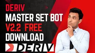 Deriv Master Set Bot V2.2 Free Download
