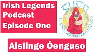 Episode One: The Dream of &Oacute;engus