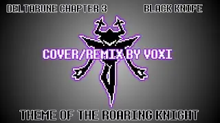 (Rock Cover/Remix) DELTARUNE CHAPTER 3 | Black Knife - Theme of the Roaring Knight