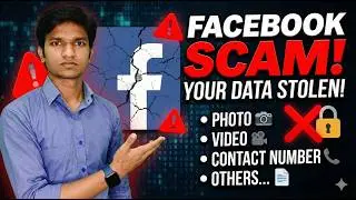 ⚠️ Facebook Scam Exposed! Your Photos, Videos & Number are NOT Safe? (Reality Check)