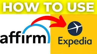 How To Use Affirm on Expedia (2025)