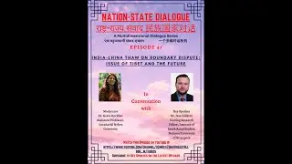 India-China Thaw on Boundary Dispute: Issue of Tibet and the Future|Ep47|Nation State Dialogue|民族...