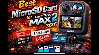 Best SD Card for GoPro Max 2 360 8K