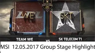 [12.05.2017 MSI Group Stage] WE vs SKT Highlight