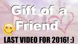 Gift of a Friend ♡ SSO EDIT (LAST VIDEO FOR 2016!)